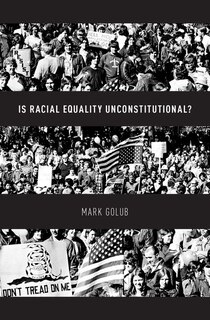 Front cover_Is Racial Equality Unconstitutional?