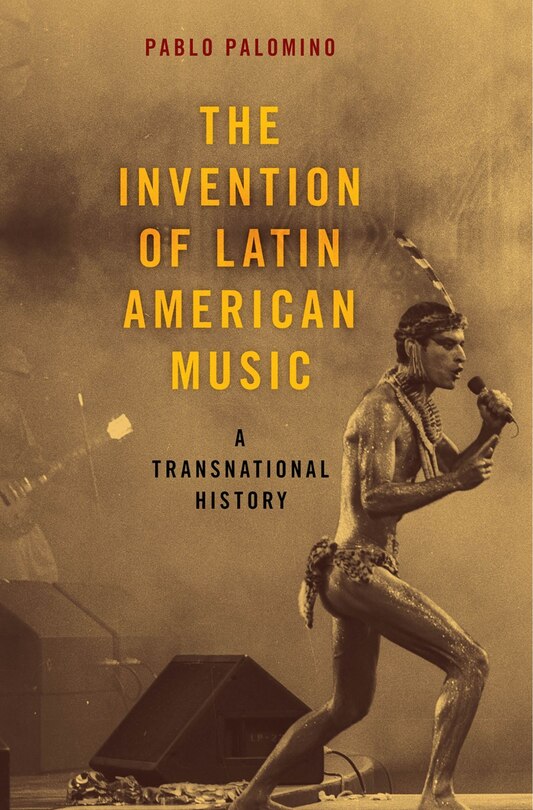 Couverture_The Invention Of Latin American Music