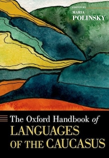 Front cover_The Oxford Handbook of Languages of the Caucasus