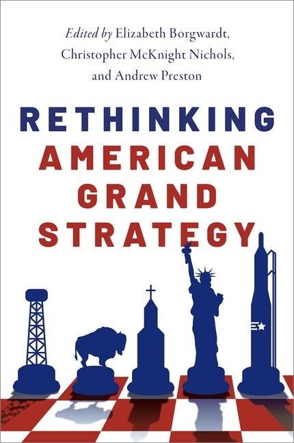 Front cover_Rethinking American Grand Strategy