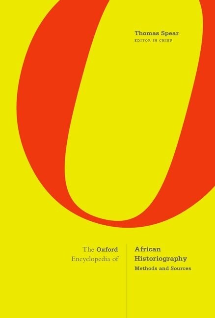 The Oxford Encyclopedia of African Historiography: Methods and Sources