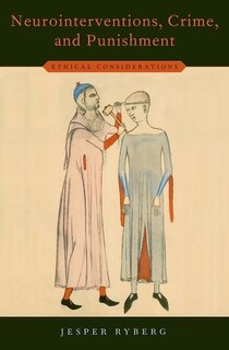 Front cover_Neurointerventions, Crime, And Punishment