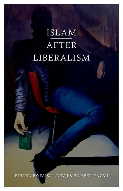 Front cover_Islam after Liberalism