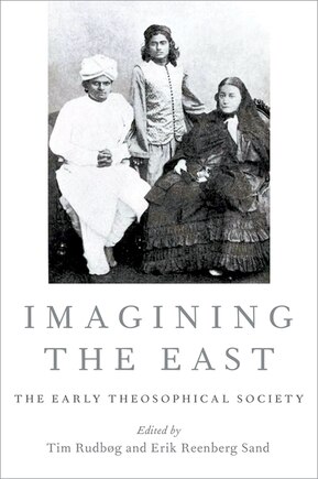 Imagining The East: The Early Theosophical Society