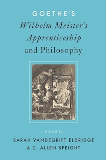Front cover_Goethe's Wilhelm Meister's Apprenticeship and Philosophy