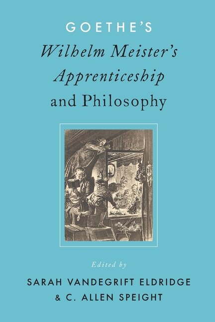 Front cover_Goethe's Wilhelm Meister's Apprenticeship and Philosophy