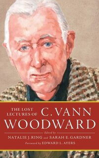 Front cover_The Lost Lectures of C. Vann Woodward