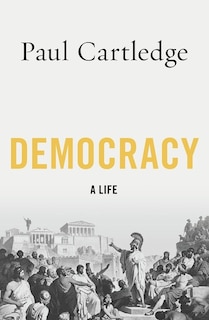 Democracy: A Life