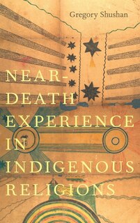 Front cover_Near-Death Experience in Indigenous Religions