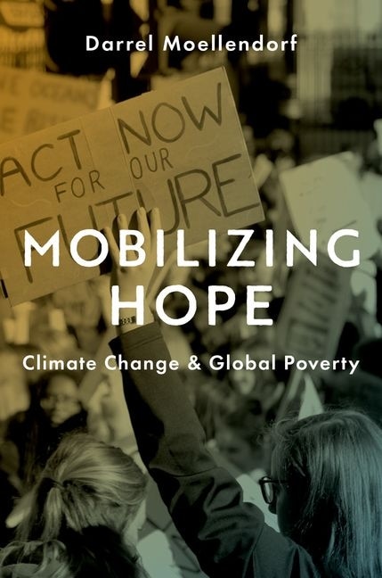 Mobilizing Hope: Climate Change and Global Poverty