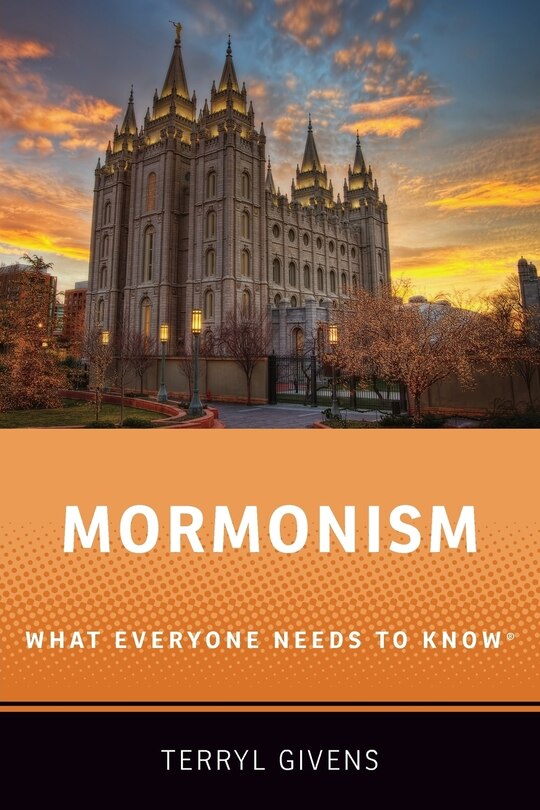 Mormonism: What Everyone Needs to Know®