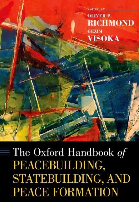 Couverture_The Oxford Handbook Of Peacebuilding, Statebuilding, And Peace Formation