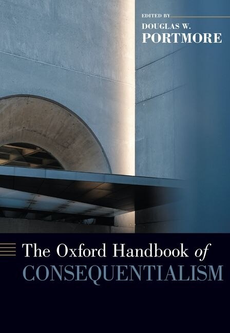 Front cover_The Oxford Handbook of Consequentialism