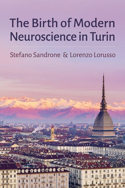 Front cover_The Birth of Modern Neuroscience in Turin