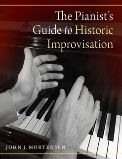 Front cover_The Pianist's Guide To Historic Improvisation