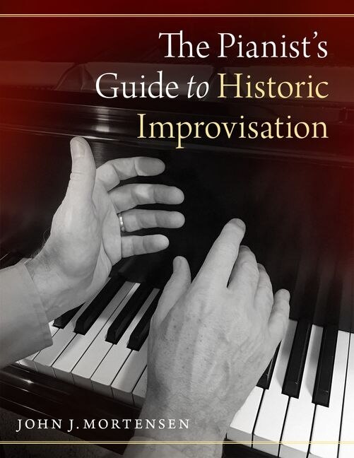 Front cover_The Pianist's Guide To Historic Improvisation