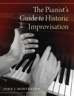 Front cover_The Pianist's Guide To Historic Improvisation