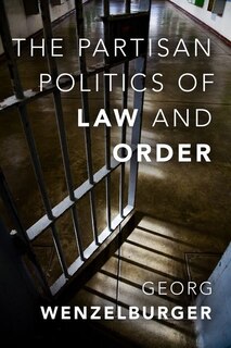 Front cover_The Partisan Politics of Law and Order