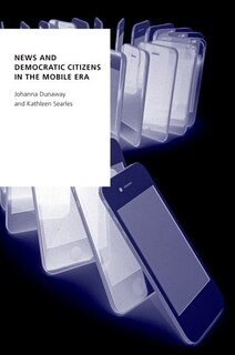 Couverture_News and Democratic Citizens in the Mobile Era