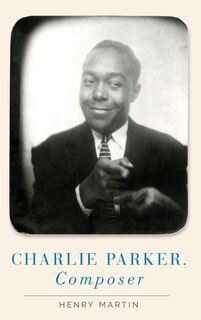 Front cover_Charlie Parker, Composer