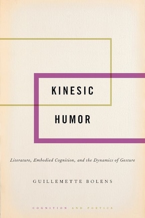 Kinesic Humor: Literature, Embodied Cognition, And The Dynamics Of Gesture