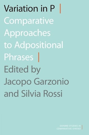 Variation In P: Comparative Approaches To Adpositional Phrases