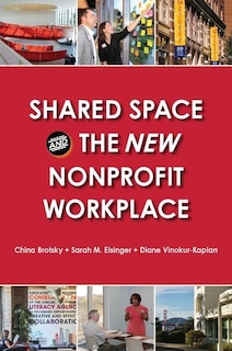 Front cover_Shared Space and the New Nonprofit Workplace