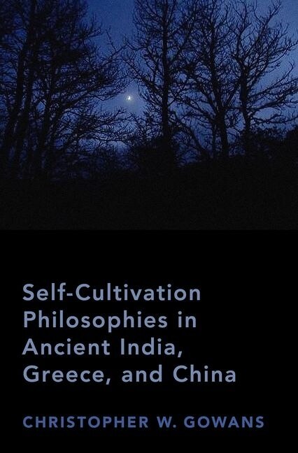 Couverture_Self-cultivation Philosophies In Ancient India, Greece, And China