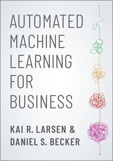 Front cover_Automated Machine Learning For Business