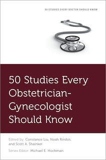 Front cover_50 Studies Every Obstetrician-Gynecologist Should Know