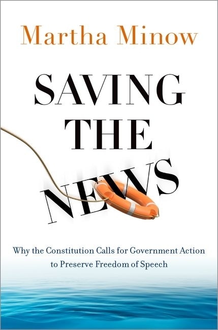 Saving The News: Why The Constitution Calls For Government Action To Preserve Freedom Of Speech