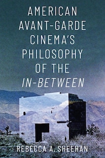 Couverture_American Avant-garde Cinema's Philosophy Of The In-between