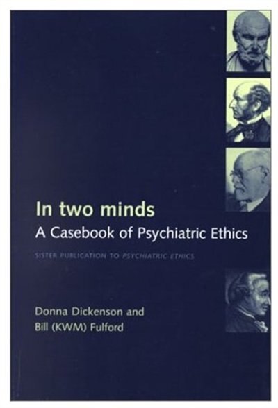 In Two Minds: A Casebook of Psychiatric Ethics