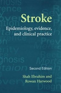 Stroke: Epidemiology, Evidence and Clinical Practice