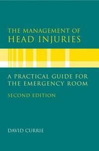 The Management of Head Injuries: A Practical Guide for the Emergency Room