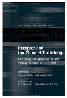 Receptor and Ion-Channel Trafficking: Cell Biology of Ligand-Gated and Voltage-Sensitive Ion Channels