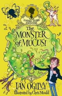 Couverture_The Monster of Mucus! - A Measle Stubbs Adventure