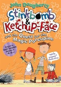 Front cover_Stinkbomb and Ketchup-Face and the Quest for the Magic Porcupine