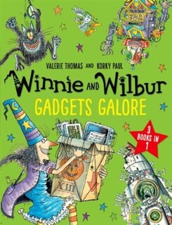 Winnie and Wilbur: Gadgets Galore and other stories: 3 books in 1