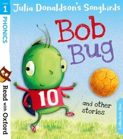 Couverture_Read with Oxford: Stage 1 Julia Donaldson's Songbirds: Bob Bug and Other Stories