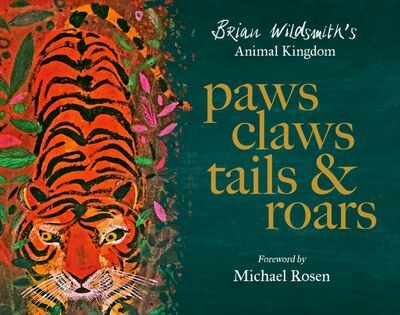 Front cover_Paws, Claws, Tails, and Roars: Brian Wildsmith's Animal Kingdom