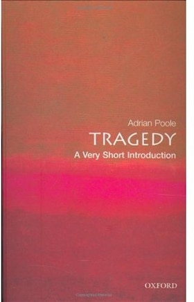 Tragedy: A Very Short Introduction: A Very Short Introduction