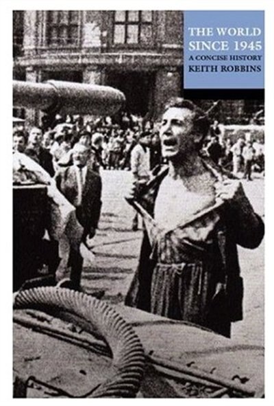 The World Since 1945: A Concise History