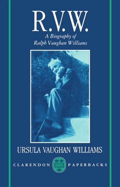 RVW: A Biography of Ralph Vaughan Williams: Rvw - A Biog Of Ralph Vaughan