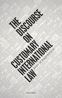 Front cover_The Discourse On Customary International Law