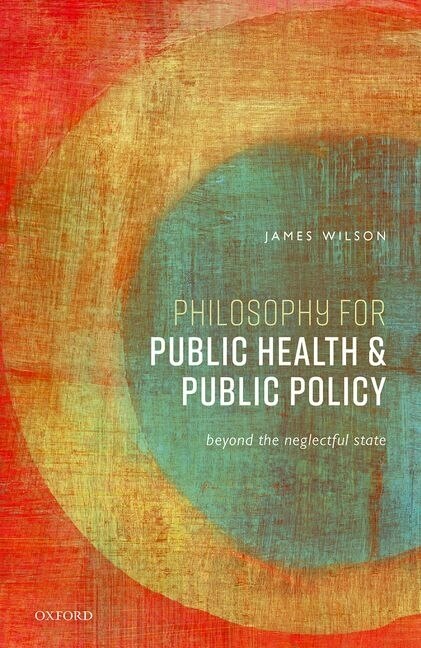 Front cover_Philosophy For Public Health And Public Policy