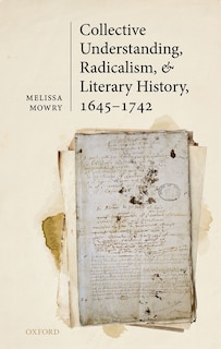 Couverture_Collective Understanding, Radicalism, And Literary History, 1645-1742