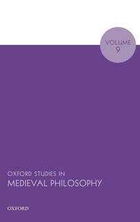 Couverture_Oxford Studies In Medieval Philosophy Volume 9