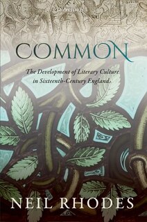 Couverture_Common: The Development Of Literary Culture In Sixteenth-century England
