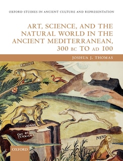 Couverture_Art, Science, and the Natural World in the Ancient Mediterranean, 300 BC to AD 100